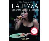 Kulinarische Geschichte Kochbuch - La Pizza - Ein gutes Stück Italien