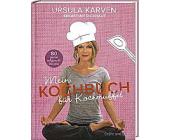 Gräfe & Unzer Mein Kochbuch für KochmuffelUrsula Karven, Sebastian Dickhaut,