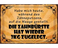 Schatzmix Spruch Die Zahnbürste hat Wieder 3 KG zugelegt. Metallschild Wanddeko 20x30 cm tin Sign Blechschild, Blech, Mehrfarbig