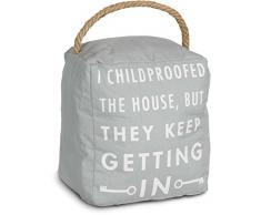Pavillon Gift Company Türstopper I Childproofed The House, Aber They Keep Getting in Gray