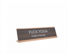 AAHS Gravur Fuck Yoga, Make Money Neuheit Stil Schreibtisch Sign braun