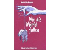 Wie die Würfel fallen: Roman und Werkschau (Sammlung Bücherturm)
