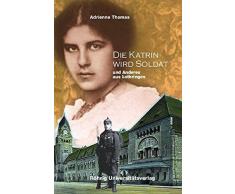 Die Katrin wird Soldat: und Anderes aus Lothrigen (Sammlung Bücherturm)