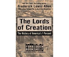 The Lords of Creation: The History of Americas 1 Percent (Forbidden Bookshelf) (English Edition)