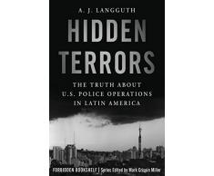 Hidden Terrors: The Truth about U.S. Police Operations in Latin America (Forbidden Bookshelf, Band 27)