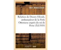 Relation de Dourry Efendy, Ambassadeur de la Porte Ottomane Auprès Du Roi de Perse (Histoire)