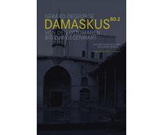 Damaskus: Von den Ottomanen bis heute