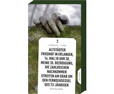 Altstädter Friedhof in Erlangen, 14. Mai, 10 Uhr 30, meine 35. Beerdigung, die zahlreichen Nachkommen streiten am Grab um den Fernsehsessel des 73-Jährigen