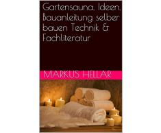 Gartensauna, Ideen, Bauanleitung selber bauen Technik & Fachliteratur