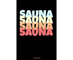Sauna: Vintage Wellness Notizbuch Therme für Saunameister Spa Geschenk Saunaclub zum Saunieren I Sprüche Sauna Tagebuch Heft Heimsauna Memo Saunahaus ... Heft I Größe 6 x 9 I Liniert I 110 Seiten