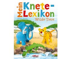 Mein Knete-Lexikon - Wilde Tiere