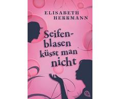 Seifenblasen küsst man nicht