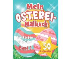 Mein Osterei-Malbuch: Malbuch für Kinder ab 1 Jahr , mit 50 Ostereiern , Frohe Ostern - Geschenkidee für Kinder