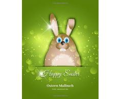 Ostern Malbuch: Frohe Ostern Kinderbuch für Mädchen & Jungen Weitermalen 100 Seiten 8.5x11