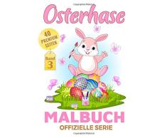 Osterhase Malbuch Vol3: Lustige Malseiten mit Ihren Lieblings-Osterhase