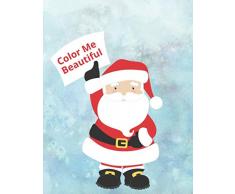 Color Me Beautiful: Malbuch Weihnachten für Kinder, schönes Weihnachtsgeschenk oder zum Nikolaus, Weihnachtsbilder Vorlagen zum Ausmalen für Mädchen und Jungen.