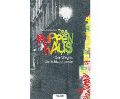 Das Puppenhaus: Der Weg in die Schizophrenie