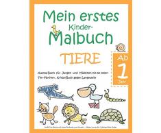 Mein erstes Kinder-Malbuch TIERE — Ab 1 Jahr — Ausmal-Buch für Jungen und Mädchen mit 50 tollen Tier-Motiven, Kritzel-Buch gegen Langeweile: Große ... — Malen-Lernen für 1-jährige Klein-Kinder