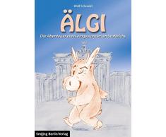 ÄLGI - Die Abenteuer eines eingewanderten Stoffelchs: Die Abenteuer eines jungen Berliner Paares, dessen kleiner Souvenir-Kuscheltier-Elch zum Leben erwacht.