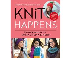 Knit happens – Stricken mit Susi Strickliesel: Strickprojekte, Social Media und mehr