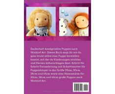 Zauberhaft handgenähte Puppen: nach Waldorf Art, zaubere deine eigene handgenähte Stoffpuppe und aus Naturmaterialien, bebilderte Fotoanleitung