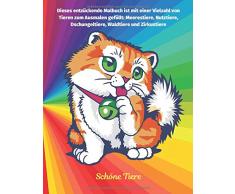 Schöne Tiere - Dieses entzückende Malbuch ist mit einer Vielzahl von Tieren zum Ausmalen gefüllt: Meerestiere, Nutztiere, Dschungeltiere, Waldtiere ... Malbuch für Kinder im Alter von 4-8 Jahren