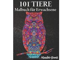 101 Tiere Malbuch für Erwachsene: Stressabbauende Mandala Tiermotive - 204 Seiten - Din A4 Format - Ideales Ausmalbuch zur Stressbewältigung und Entspannung - Welt der Tiere