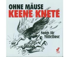 Ohne Mäuse keene Knete - Songs für Mittellose