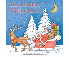 Zauberhafte Weihnachten: ein kreatives Malbuch für eine entspannte Weihnachtszeit voller Ruhe und Meditation