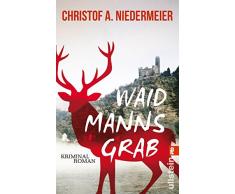 Waidmanns Grab: Kriminalroman (Ein Jo-Weidinger-Krimi, Band 1)