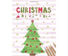 Christmas: Malbuch Weihnachten für Kinder, schönes Weihnachtsgeschenk oder zum Nikolaus, Weihnachtsbilder Vorlagen zum Ausmalen für Mädchen und Jungen.