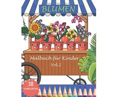 Blumen Malbuch Für Kinder: Blumen Mlabuch für Kinder ab 2 - Blumen Malbuch für Kinder mit Ausmalseiten (Vol.2)