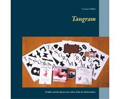 Tangram: 25 Jahre auf den Spuren der sieben Teile des Siebenschlau