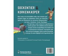 Sockentier & Korkenkasper: Verblüffend einfache Basteltipps & Spielideen für kreatives Puppentheater