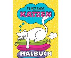 Furzende Katzen Malbuch: Lustige Ausmalbilder für Erwachsene und Kinder | Perfektes Antistress Geschenk für Katzenbesitzer