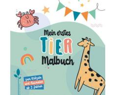 Mein erstes Tier Malbuch: Zum Ausmalen & Kritzeln ab 2 Jahren - Mit 40 verschiedenen Tieren wie Katze - Giraffe - Hase - Schlange - Hund - Pferd - Wurm
