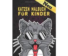 Katzen Malbuch für kinder: 100 Seiten 8,5 x 11 Zoll Ein lustiges Aktivitäts-Geschenkbuch für Kinder, Jungen, Mädchen und Katzenliebhaber & Entspannung ... für 4-8, 6-9 Jahren Katzen Malbuch für kinder
