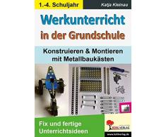 Werkunterricht in der Grundschule: Konstruieren & Montieren mit Metallbaukästen