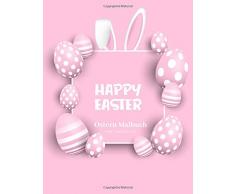 Ostern Malbuch: Frohe Ostern Kinderbuch für Mädchen & Jungen Weitermalen 100 Seiten