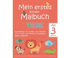 Mein erstes Kinder-Malbuch TIERE — Ausmal-Buch für Jungen und Mädchen mit 40 tollen Tier-Motiven, Kritzel-Buch gegen Langeweile: Große Tier-Motive mit ... — Malen Lernen für 3-jährige Klein-Kinder