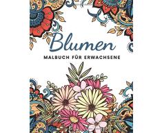 Blumen Malbuch Für Erwachsene: 80 Schöne Realistische Blumenmuster Für Erwachsene