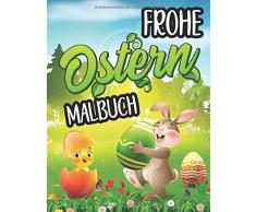Frohe Ostern Malbuch: Das große Osterhase Ausmalbuch für Kinder ab 2 Jahren