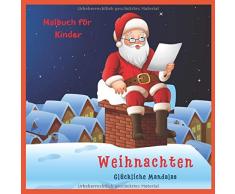 Weihnachten - Malbuch für Kinder - Glückliche Mandalas (Gute Weihnachtsbücher, Band 1)