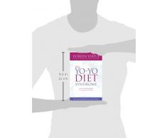 The Yo-Yo Diet Syndrome: How to Heal and Stabilize Your Appetite and Weight