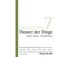 Theater der Dinge: Puppen-, Figuren- und Objekttheater (Lektionen)