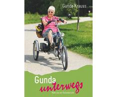 Gunda unterwegs: Mit Dreirad und Dackel durch Deutschland Mehr als ein Reisebericht