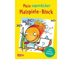 Mein superdicker Malspiele-Block: Malen nach Zahlen, Von Punkt, zu Punkt, Weitermalen und lustige Ausmalbilder