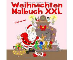 Weihnachten Malbuch XXL: Weihnachtliches Malvergnügen mit tollen Weihnachtsmotiven für Kinder ab dem Alter von 4 - 8 Jahren