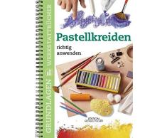 Pastellkreiden richtig anwenden (Grundlagenwerkstatt)