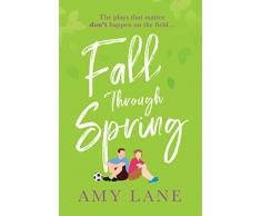 Fall Through Spring (Winter Ball) (English Edition)